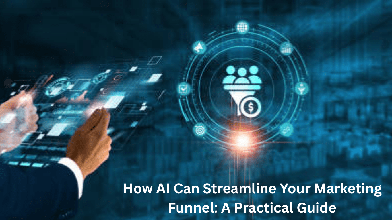 How AI Can Streamline Your Marketing Funnel: A Practical Guide