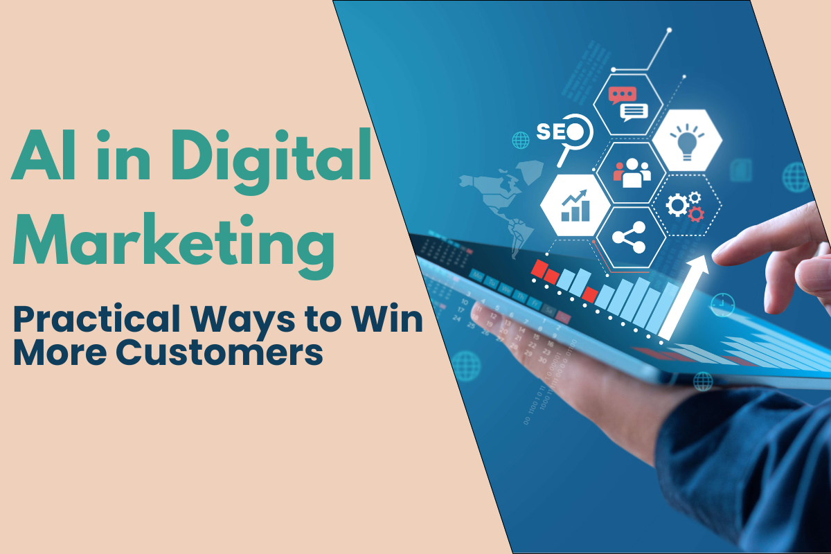 AI in Digital Marketing: Practical Ways to Win More Customers